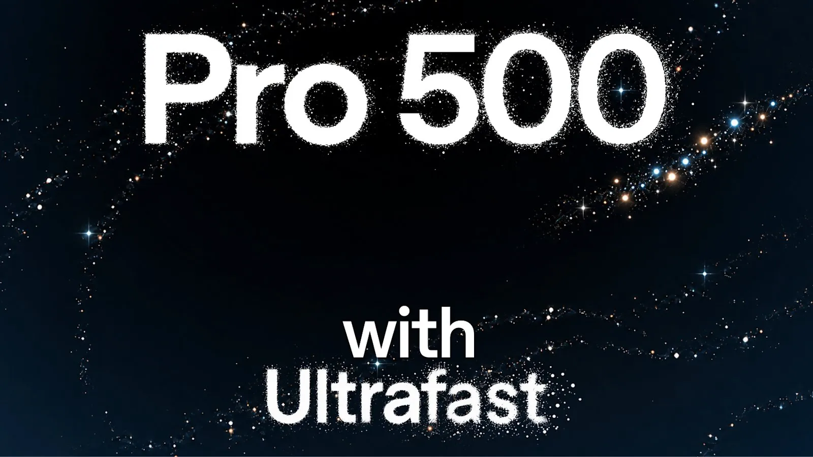 Pro 500 with Ultrafast