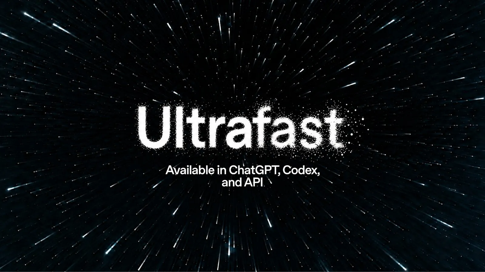 Ultrafast: ChatGPT, Codex и API